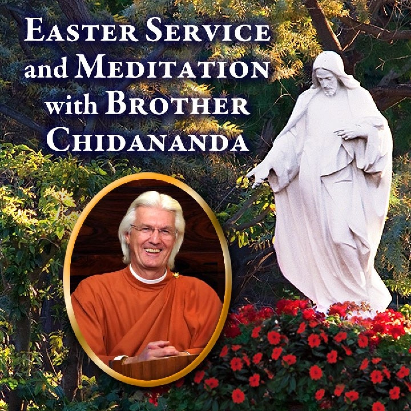 2020 Easter Service and Meditation with Brother Chidananda